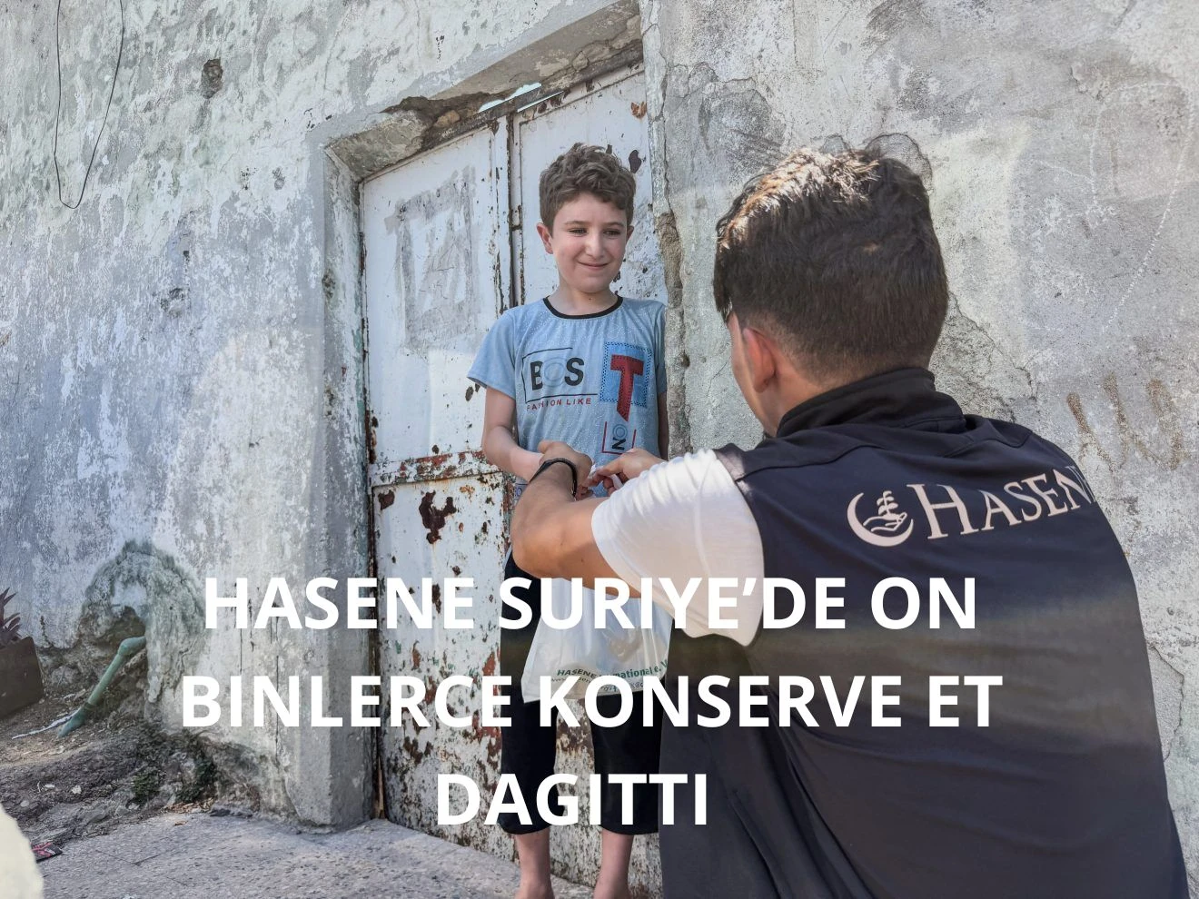 HASENE, SURİYE’DE ON BİNLERCE AİLEYE KONSERVE ET DAĞITTI